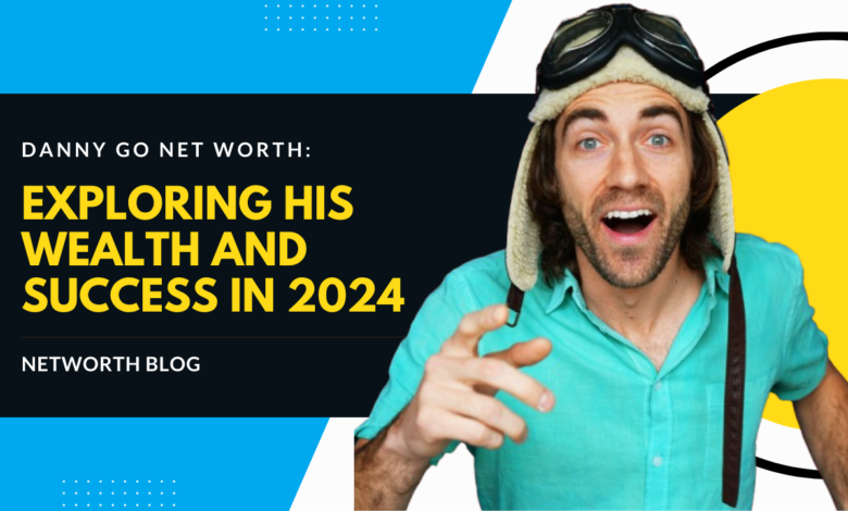 Danny Go Net Worth: Exploring His Wealth and Success in 2024