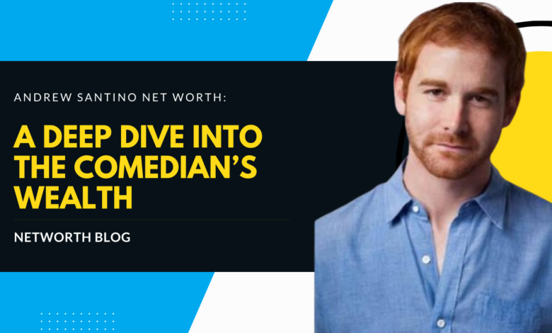 Andrew Santino Net Worth: A Deep Dive into the Comedian’s Wealth